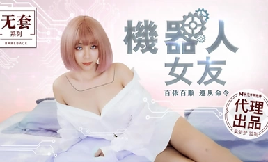 Bộ phim hành động chính kịch nội địa nguyên bản của Madou [Bạn gái robot] có sự tham gia của nữ thần bụ bẫm hàng đầu trong ngành - Wu Mengmeng, creampie và creampie